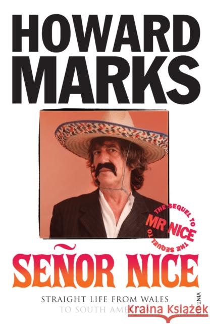 Senor Nice : Straight Life from Wales to South America Howard Marks 9780099453932 0