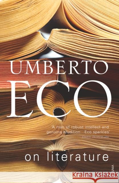 On Literature Umberto Eco 9780099453949 Vintage Publishing