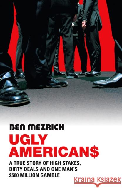 Ugly Americans Ben Mezrich 9780099455059 0