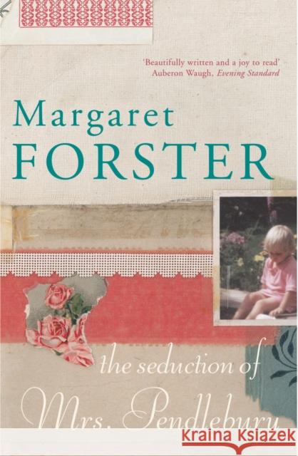 Seduction Of Mrs Pendlebury Margaret Forster 9780099455592 0