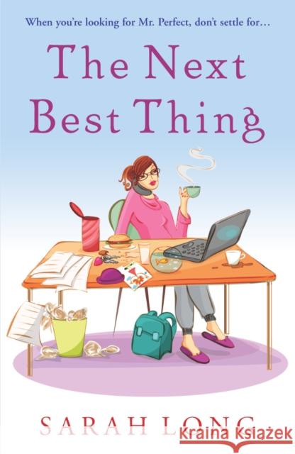 The Next Best Thing Sarah Long 9780099457749