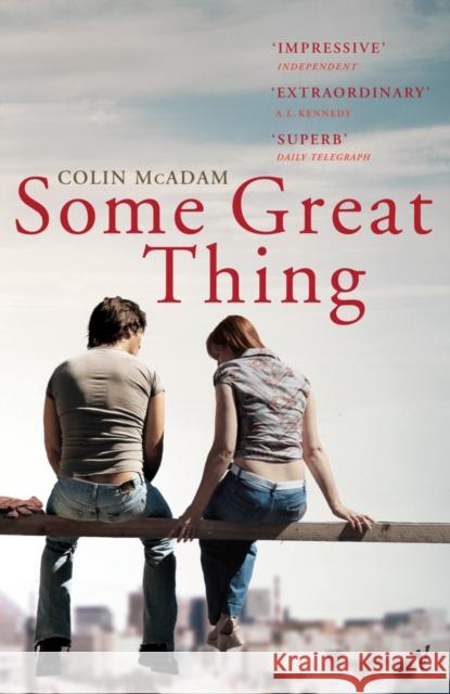 Some Great Thing Colin Mcadam 9780099458944 VINTAGE