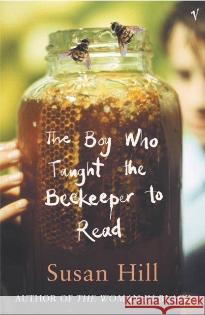 The Boy Who Taught The Beekeeper To Read : and Other Stories Susan Hill 9780099458951