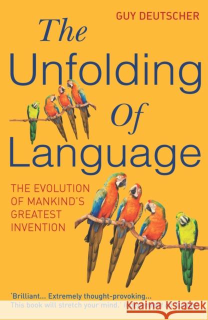 The Unfolding Of Language Guy Deutscher 9780099460251 Cornerstone