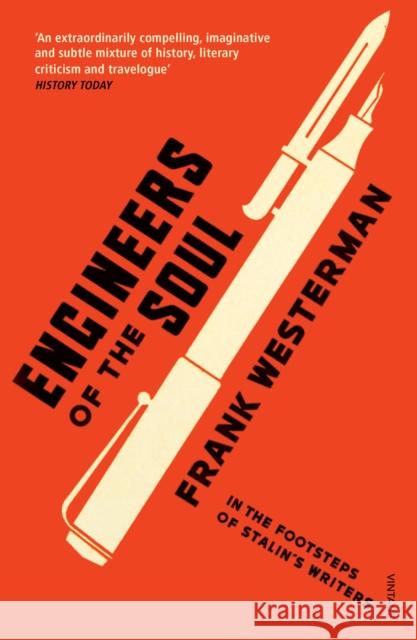 Engineers Of The Soul : In the Footsteps of Stalin's Writers Frank Westerman 9780099461647