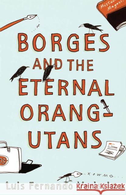 Borges And The Eternal Orang-Utans Luis Fernando Verissimo 9780099461678