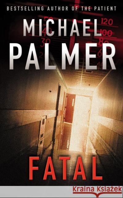 Fatal Michael Palmer 9780099462378 ARROW BOOKS LTD