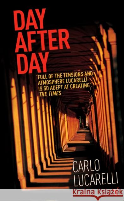 Day After Day Carlo Lucarelli 9780099464389