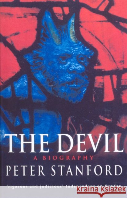 The Devil : A Biography Peter Stanford 9780099465560