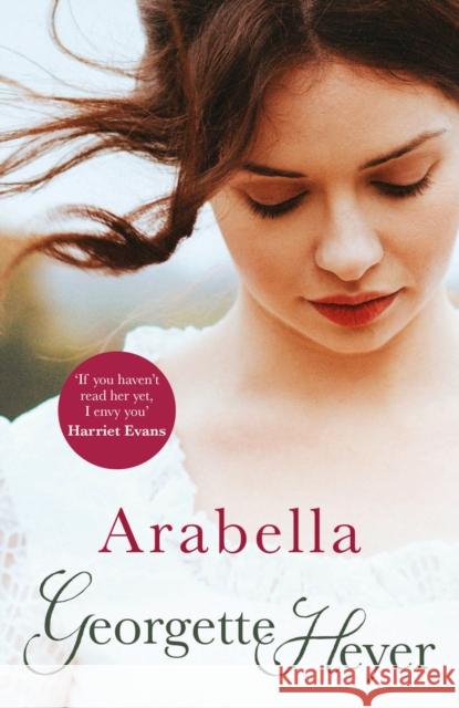 Arabella: Gossip, scandal and an unforgettable Regency romance Georgette Heyer 9780099465621 Cornerstone