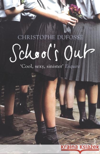 School's Out Christophe Dufosse 9780099466727