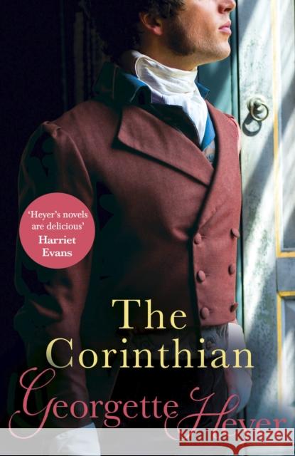 The Corinthian: Gossip, scandal and an unforgettable Regency romance Georgette Heyer 9780099468080 Cornerstone