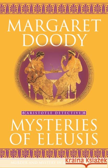 Mysteries Of Eleusis Margaret Doody 9780099468349 ARROW BOOKS LTD