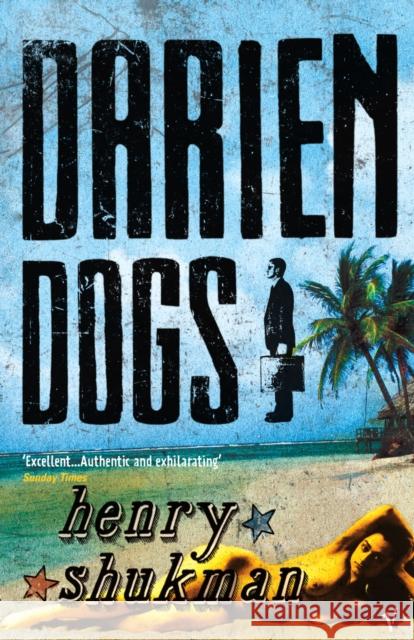 Darien Dogs Henry Shukman 9780099468486 VINTAGE