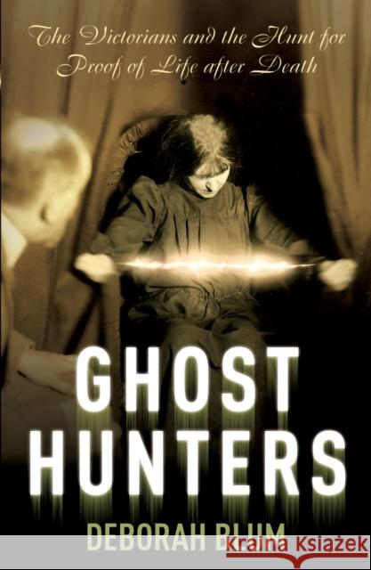 Ghost Hunters Deborah Blum 9780099469346