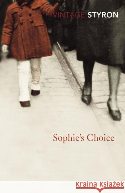 Sophie's Choice William Styron 9780099470441 Vintage Publishing