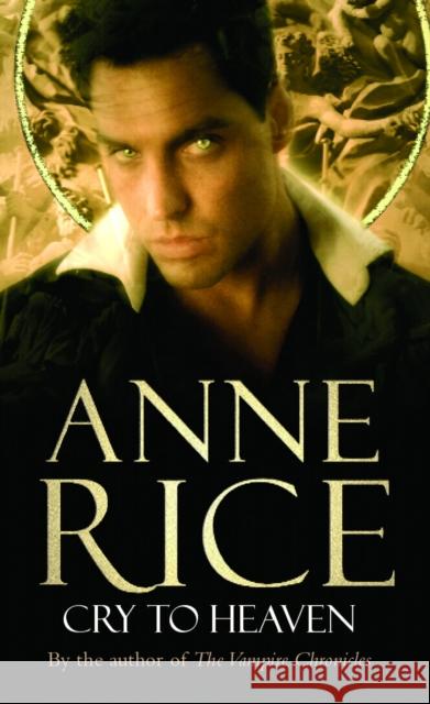 Cry to Heaven Anne Rice 9780099471387 0