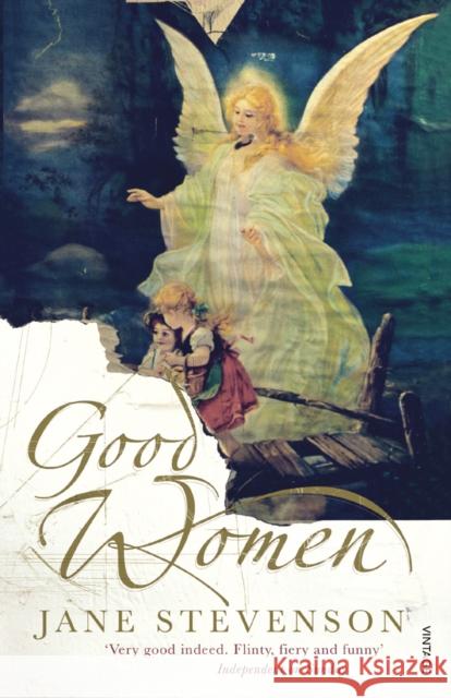 Good Women Jane Stevenson 9780099472155 VINTAGE