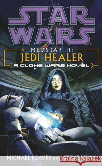 Star Wars: Medstar II - Jedi Healer Steve Perry 9780099474142