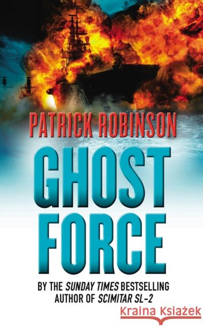 Ghost Force Patrick Robinson 9780099474357 0