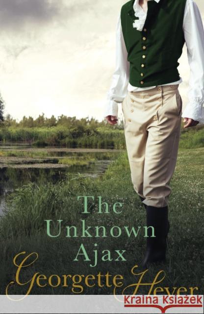 The Unknown Ajax: Gossip, scandal and an unforgettable Regency romance Georgette Heyer 9780099474364 Cornerstone