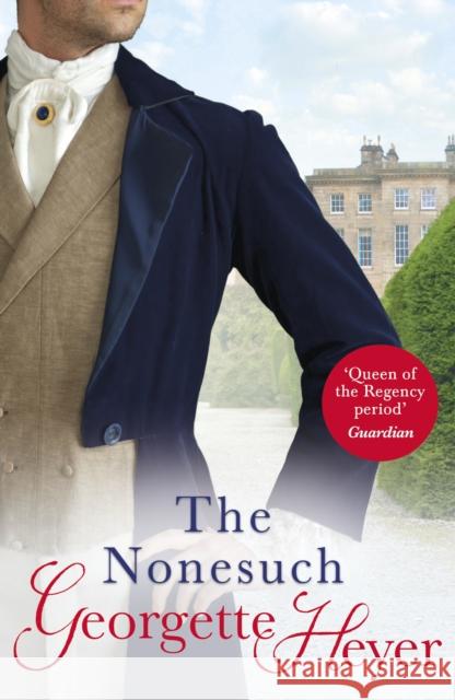 The Nonesuch: Gossip, scandal and an unforgettable Regency romance Georgette Heyer 9780099474388