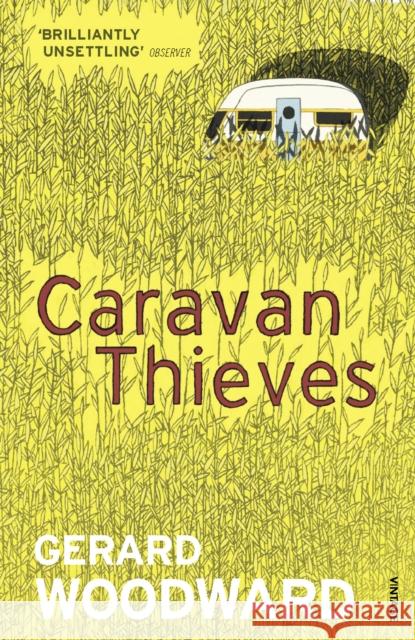 Caravan Thieves Gerard Woodward 9780099474777 VINTAGE