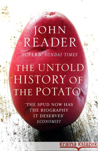 The Untold History of the Potato John Reader 9780099474791