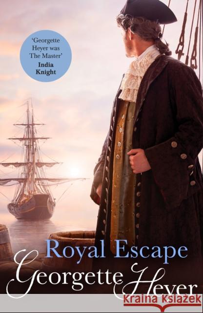 Royal Escape: Gossip, scandal and an unforgettable historical adventure Georgette (Author) Heyer 9780099476399 Cornerstone