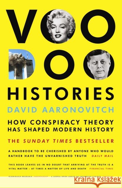 Voodoo Histories: How Conspiracy Theory Has Shaped Modern History David Aaronovitch 9780099478966 Vintage Publishing