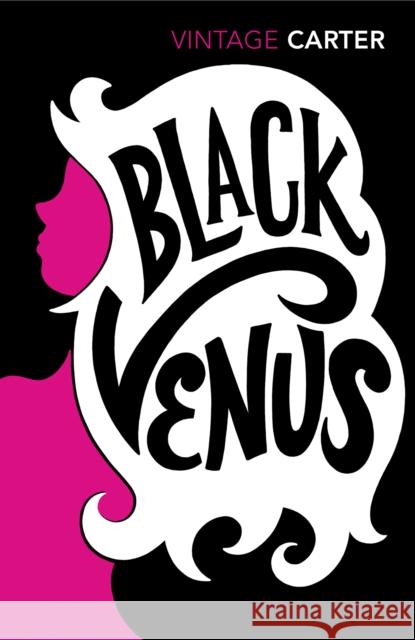 Black Venus Angela Carter 9780099480716