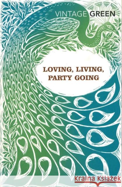 Loving, Living, Party Going Henry Green 9780099481478