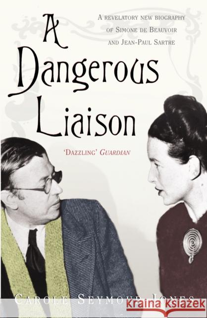 A Dangerous Liaison Carole Seymour-Jones 9780099481690 Arrow Books