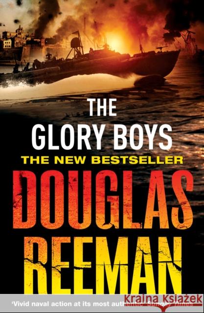 The Glory Boys: a dramatic tale of naval warfare and derring-do from Douglas Reeman, the all-time bestselling master of storyteller of the sea Douglas Reeman 9780099484271 Cornerstone