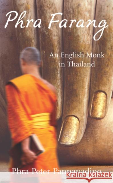 Phra Farang : An English Monk in Thailand Phra Peter Pannapadipo 9780099484479 0