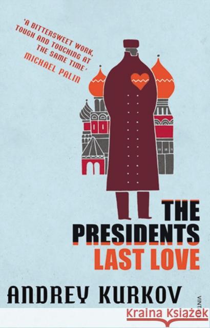 The President's Last Love Andrey Kurkov 9780099485049 Vintage Publishing