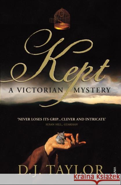 Kept : A Victorian Mystery D J Taylor 9780099488743 0