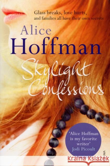 Skylight Confessions Alice Hoffman 9780099488842