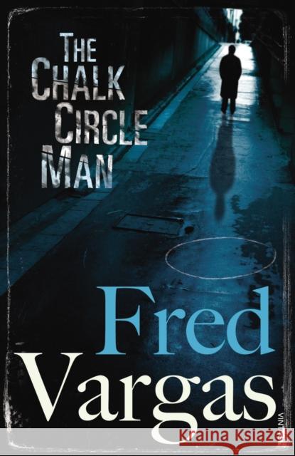 The Chalk Circle Man Fred Vargas 9780099488972 Vintage Publishing