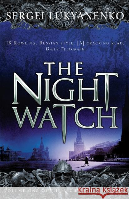 The Night Watch: (Night Watch 1) Sergei Lukyanenko 9780099489924 Cornerstone