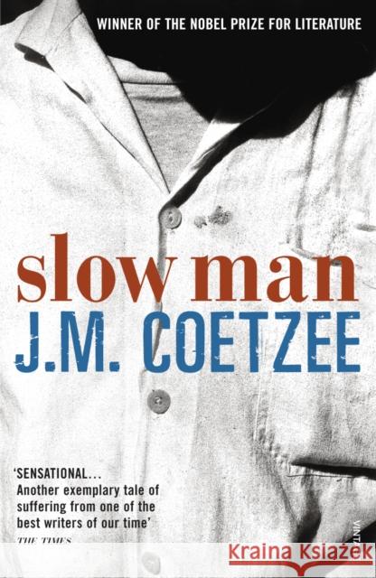 Slow Man J.M. Coetzee 9780099490623 Vintage Publishing