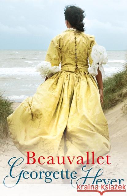 Beauvallet: Gossip, scandal and an unforgettable Regency romance Georgette (Author) Heyer 9780099490937 Cornerstone