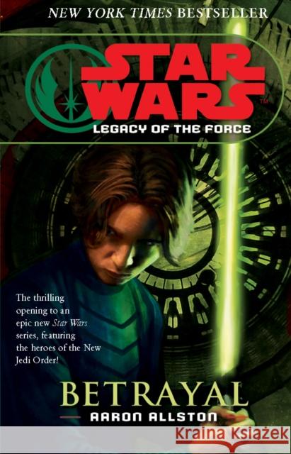 Star Wars: Legacy of the Force I - Betrayal Aaron Allston 9780099491163 Cornerstone