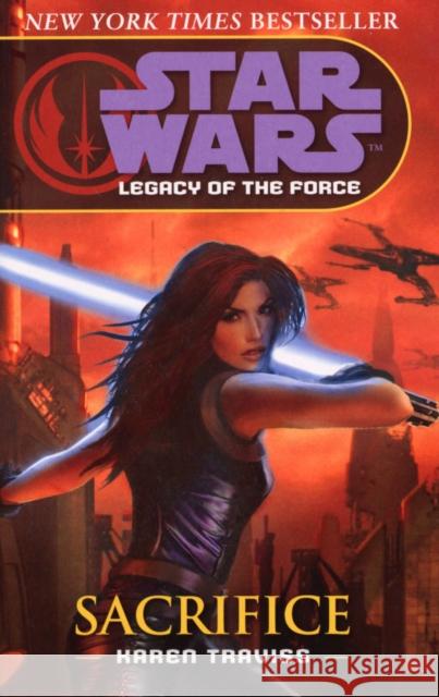 Star Wars: Legacy of the Force V - Sacrifice Karen Traviss 9780099491170