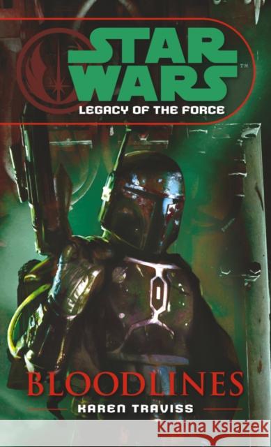 Star Wars: Legacy of the Force II - Bloodlines Karen Traviss 9780099492030 Cornerstone