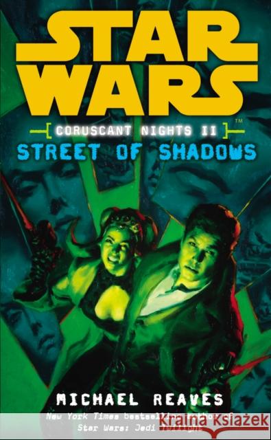 Star Wars: Coruscant Nights II - Street of Shadows Michael Reaves 9780099492122 0