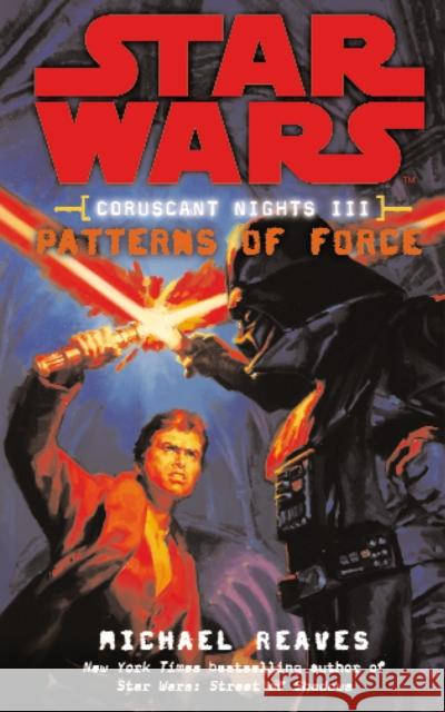 Star Wars: Coruscant Nights III - Patterns of Force Michael Reaves 9780099492139 0