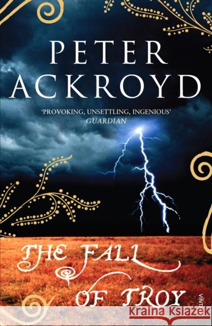 The Fall of Troy Peter Ackroyd 9780099492757