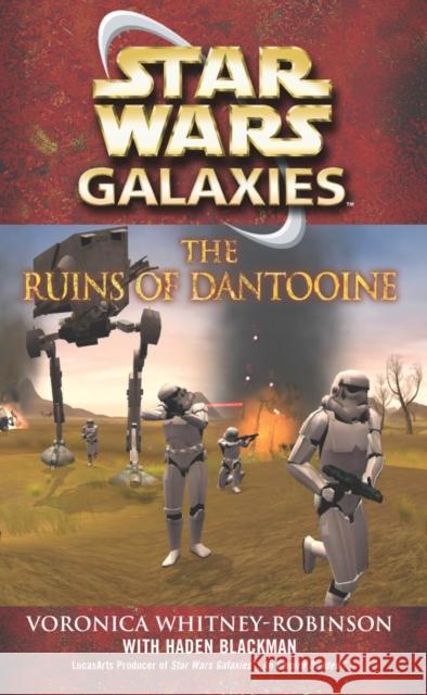 Star Wars: Galaxies - The Ruins of Dantooine Vorinca Whitney-Robinson Haden Blackman 9780099493556