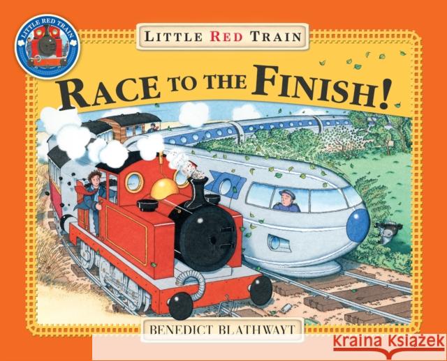 Little Red Train's Race to the Finish Benedict Blathwayt 9780099495178 0